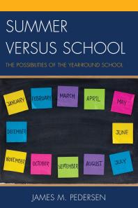 Summer versus School : The Possibilities of the Year-Round School