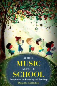 When Music Goes to School : Perspectives on Learning and Teaching