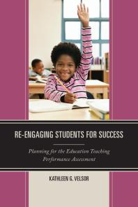 Re-Engaging Students for Success : Planning for the Education Teaching Performance Assessment