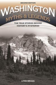 Washington Myths and Legends : The True Stories behind History’s Mysteries