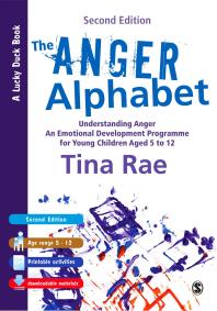 The Anger Alphabet : Understanding Anger - an Emotional Development Programme for Young Children Aged 6-12