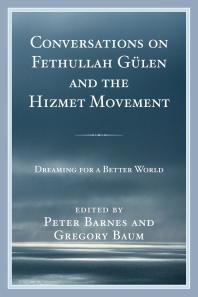 Conversations on Fethullah Gülen and the Hizmet Movement: Dreaming for a Better World