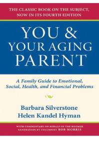 You and Your Aging Parent : A Family Guide to Emotional, Social, Health, and Financial Problems