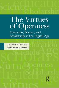 Virtues of Openness : Education, Science, and Scholarship in the Digital Age