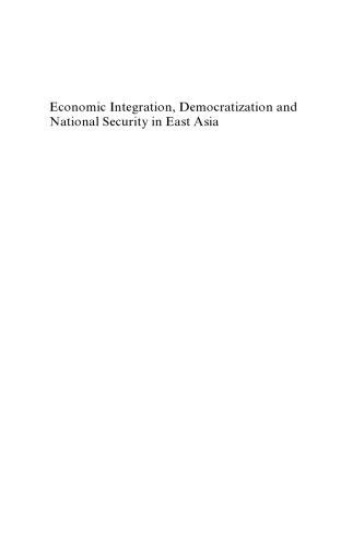 Economic Integration, Democratization and National Security in East Asia