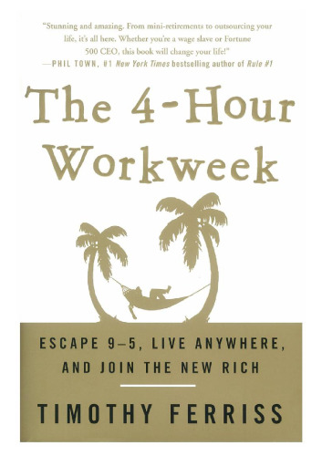 The 4-Hour Workweek: Escape 9-5, Live Anywhere, and Join the New Rich