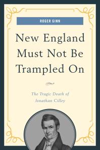 New England Must Not Be Trampled On : The Tragic Death of Jonathan Cilley