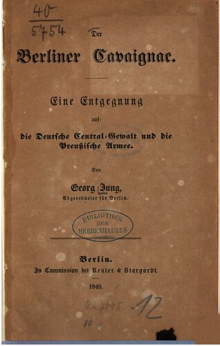 Der Berliner Cavaignac. Eine Entgegnung auf: Die Berliner Central-Gewalt [Zentralgewalt] und die preußische Armee