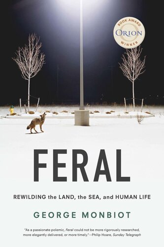 Feral: Rewilding the Land, the Sea, and Human Life