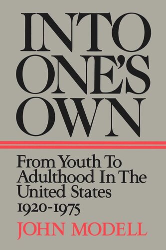 Into One's Own: From Youth to Adulthood in the United States, 1920-1975