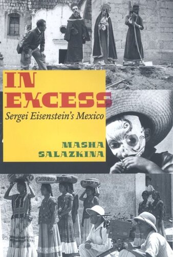 In Excess: Sergei Eisenstein's Mexico