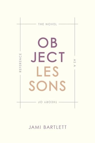 Object Lessons: The Novel as a Theory of Reference