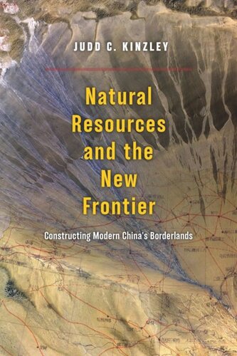 Natural Resources and the New Frontier: Constructing Modern China's Borderlands