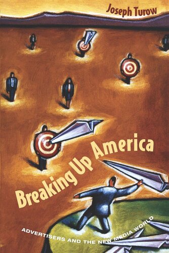 Breaking Up America: Advertisers and the New Media World