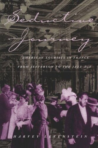 Seductive Journey: American Tourists in France from Jefferson to the Jazz Age