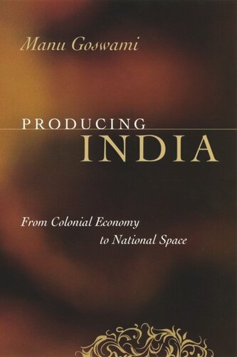 Producing India: From Colonial Economy to National Space