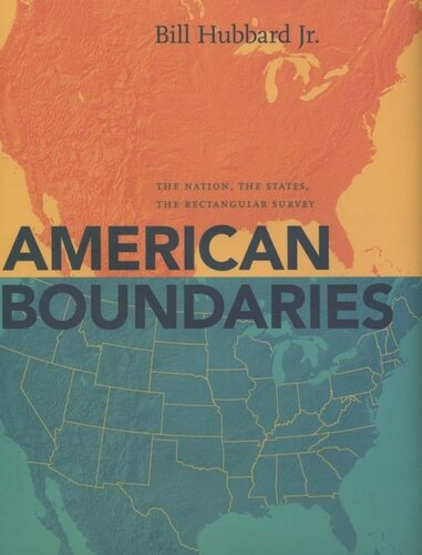 American Boundaries: The Nation, the States, the Rectangular Survey