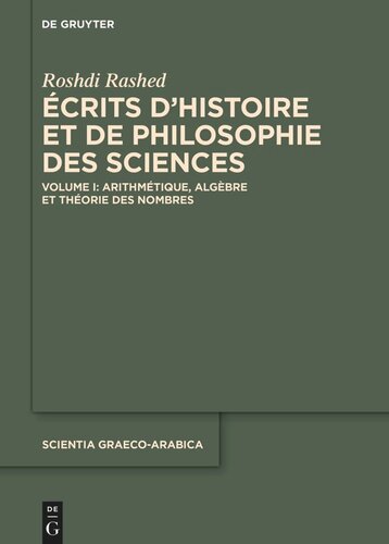 Écrits d’histoire et de philosophie des sciences: Volume I Arithmétique, Algèbre et Théorie des Nombres