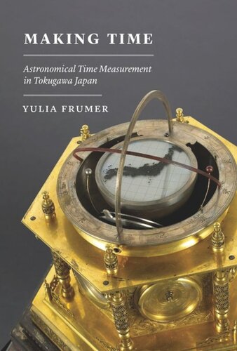 Making Time: Astronomical Time Measurement in Tokugawa Japan