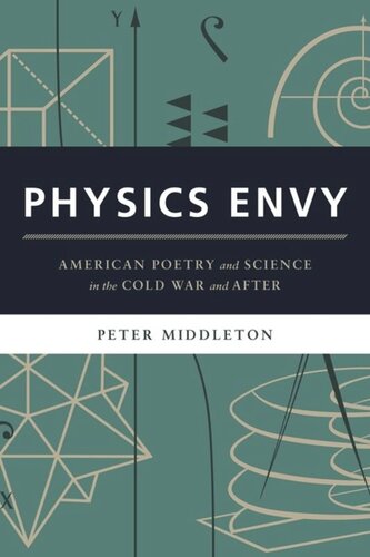 Physics Envy: American Poetry and Science in the Cold War and After