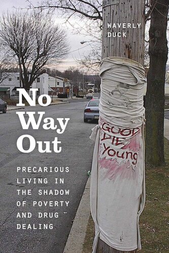 No Way Out: Precarious Living in the Shadow of Poverty and Drug Dealing