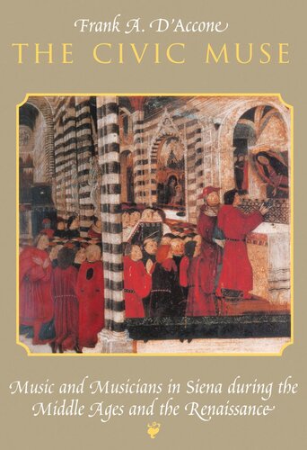 The Civic Muse: Music and Musicians in Siena during the Middle Ages and the Renaissance