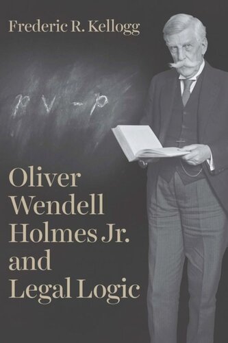 Oliver Wendell Holmes Jr. and Legal Logic