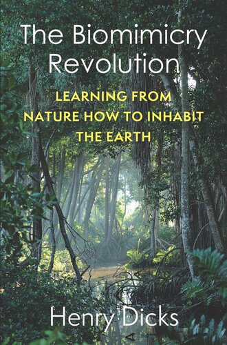 The Biomimicry Revolution: Learning from Nature How to Inhabit the Earth