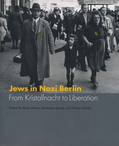 Jews in Nazi Berlin: From Kristallnacht to Liberation