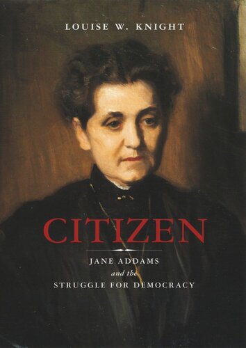 Citizen: Jane Addams and the Struggle for Democracy