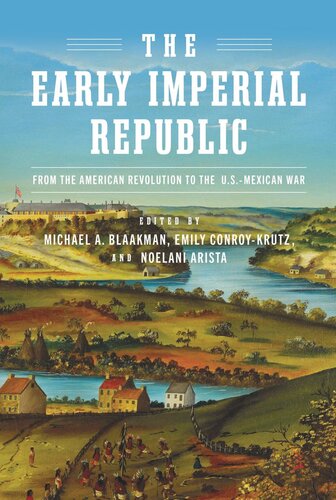 The Early Imperial Republic: From the American Revolution to the U.S.–Mexican War