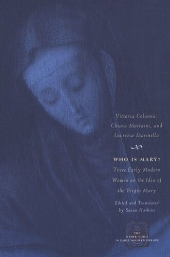 Who Is Mary?: Three Early Modern Women on the Idea of the Virgin Mary