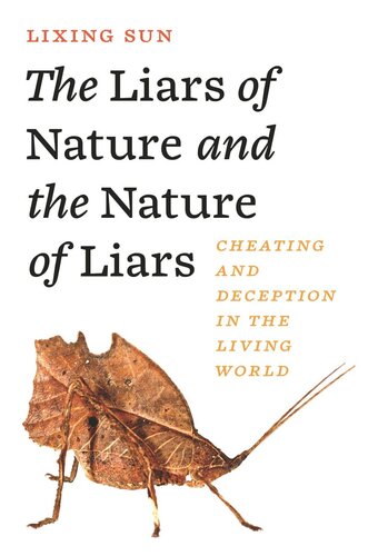 The Liars of Nature and the Nature of Liars: Cheating and Deception in the Living World