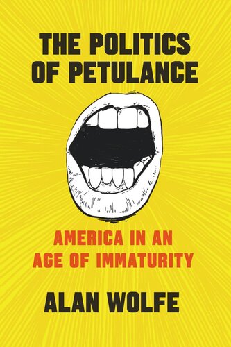 The Politics of Petulance: America in an Age of Immaturity