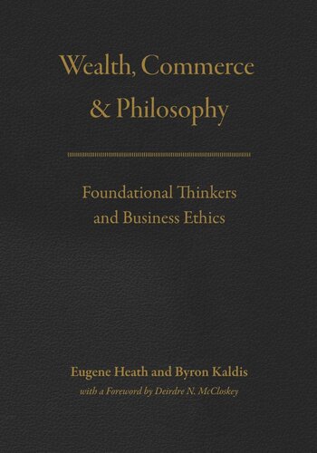 Wealth, Commerce, and Philosophy: Foundational Thinkers and Business Ethics