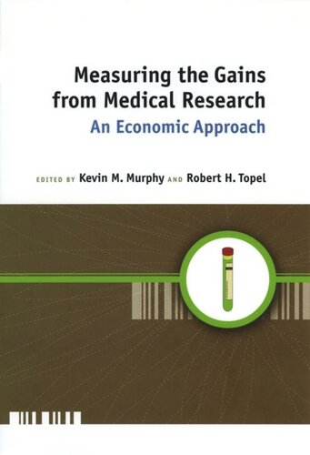 Measuring the Gains from Medical Research: An Economic Approach