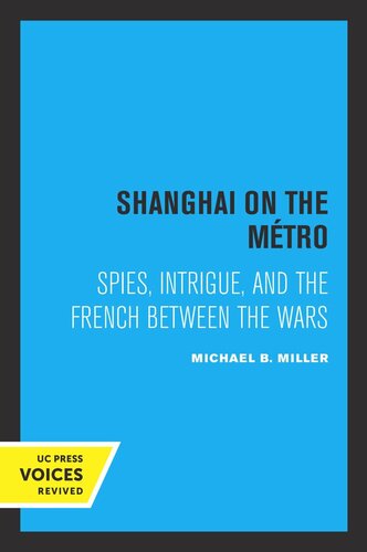 Shanghai on the Metro: Spies, Intrigue, and the French Between the Wars