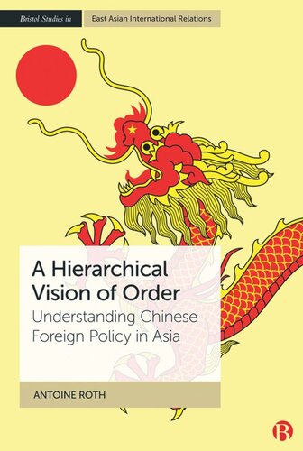 A Hierarchical Vision of Order: Understanding Chinese Foreign Policy in Asia