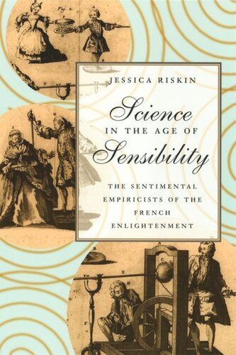 Science in the Age of Sensibility: The Sentimental Empiricists of the French Enlightenment