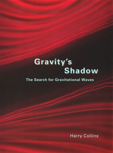 Gravity's Shadow: The Search for Gravitational Waves