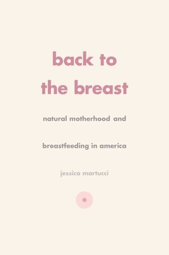 Back to the Breast: Natural Motherhood and Breastfeeding in America