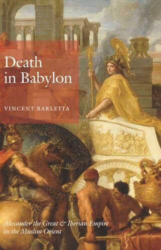 Death in Babylon: Alexander the Great and Iberian Empire in the Muslim Orient