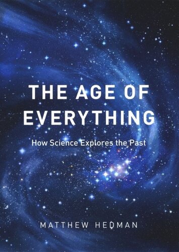 The Age of Everything: How Science Explores the Past