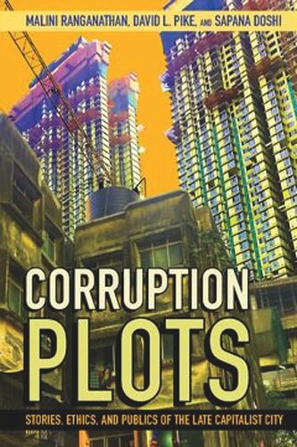 Corruption Plots: Stories, Ethics, and Publics of the Late Capitalist City