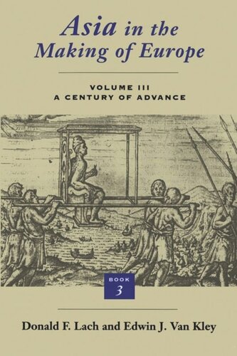 Asia in the Making of Europe, Volume III: A Century of Advance. Book 3: Southeast Asia