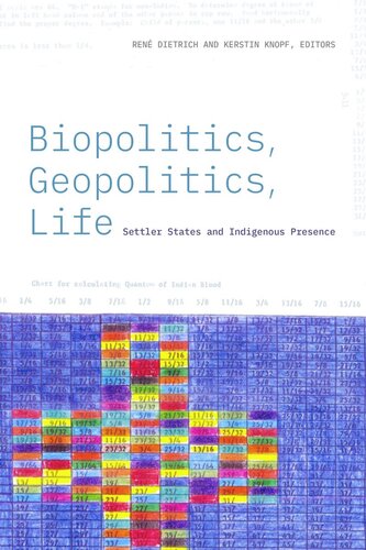 Biopolitics, Geopolitics, Life: Settler States and Indigenous Presence