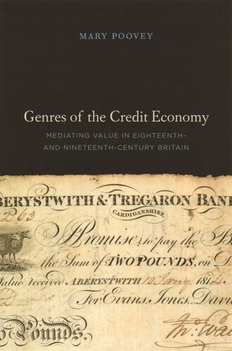 Genres of the Credit Economy: Mediating Value in Eighteenth- and Nineteenth-Century Britain