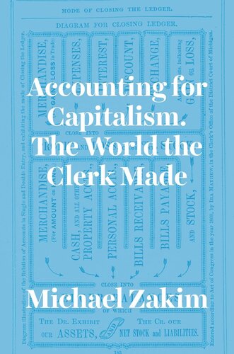 Accounting for Capitalism: The World the Clerk Made