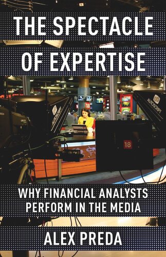 The Spectacle of Expertise: Why Financial Analysts Perform in the Media