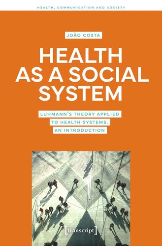 Health as a Social System: Luhmann's Theory Applied to Health Systems. An Introduction